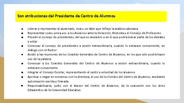 Son atribuciones del Presidente de Centro de Alumnos ● ● ● ● ● Liderar