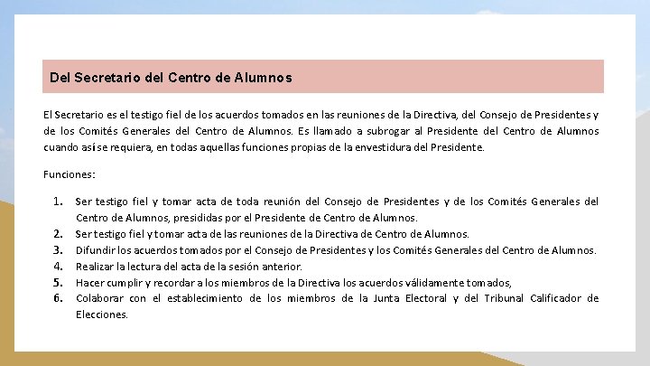 Del Secretario del Centro de Alumnos El Secretario es el testigo fiel de los