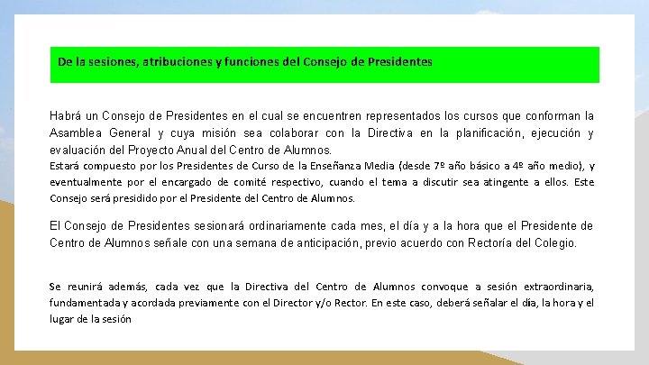 De la sesiones, atribuciones y funciones del Consejo de Presidentes Habrá un Consejo de