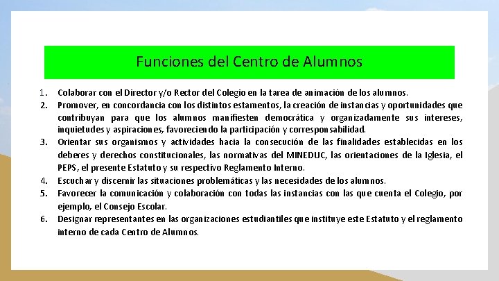 Funciones del Centro de Alumnos 1. Colaborar con el Director y/o Rector del Colegio