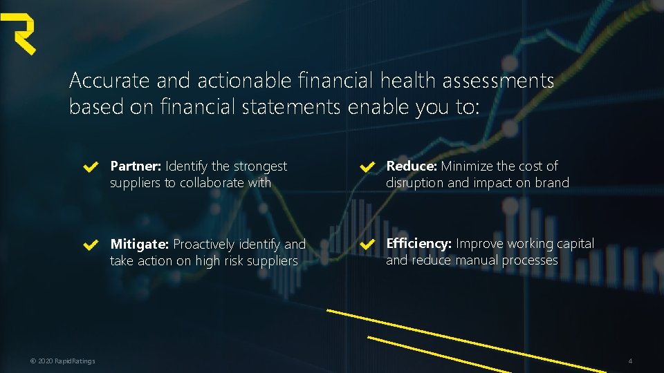 Accurate and actionable financial health assessments based on financial statements enable you to: ©