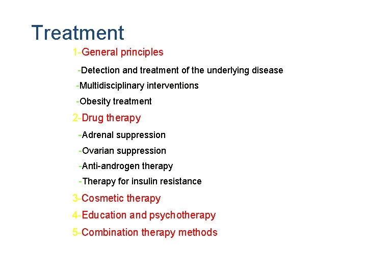 Treatment 1 -General principles -Detection and treatment of the underlying disease -Multidisciplinary interventions -Obesity