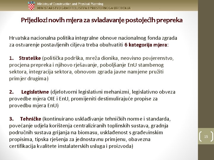 Prijedlozi novih mjera za svladavanje postojećih prepreka Hrvatska nacionalna politika integralne obnove nacionalnog fonda