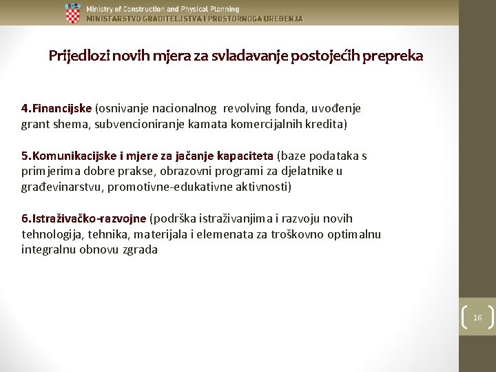 Prijedlozi novih mjera za svladavanje postojećih prepreka 4. Financijske (osnivanje nacionalnog revolving fonda, uvođenje