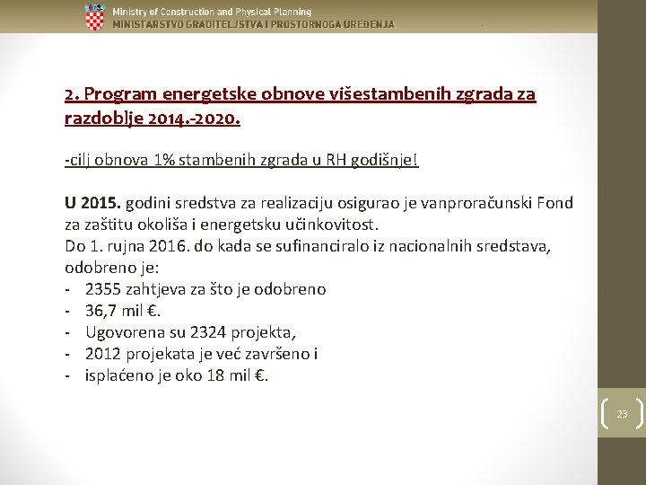 2. Program energetske obnove višestambenih zgrada za razdoblje 2014. -2020. -cilj obnova 1% stambenih