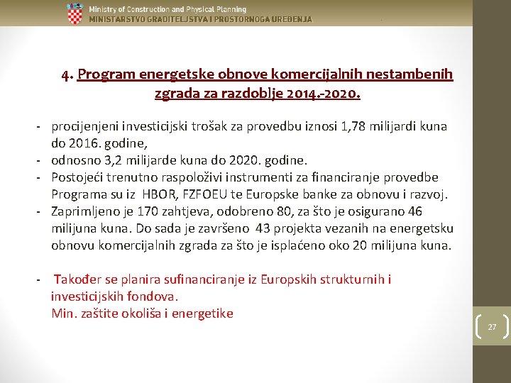 4. Program energetske obnove komercijalnih nestambenih zgrada za razdoblje 2014. -2020. - procijenjeni investicijski