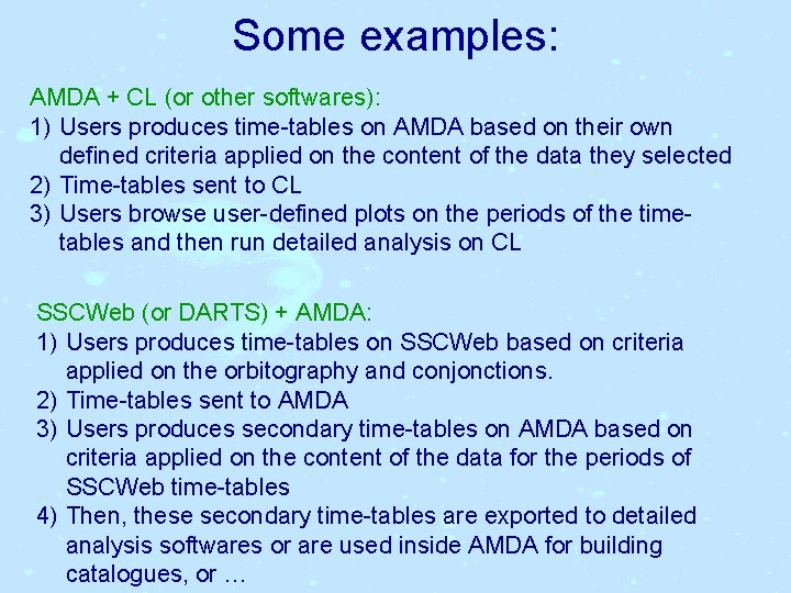 Some examples: AMDA + CL (or other softwares): 1) Users produces time-tables on AMDA