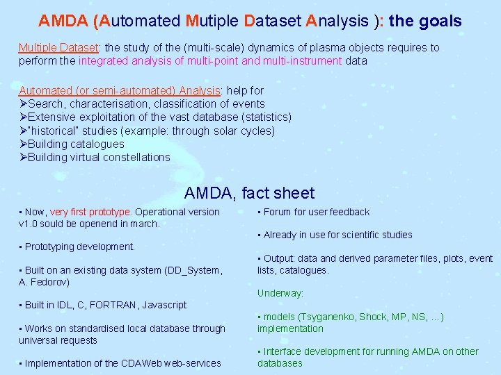 AMDA (Automated Mutiple Dataset Analysis ): the goals Multiple Dataset: the study of the