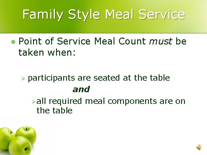 Family Style Meal Service l Point of Service Meal Count must be taken when: