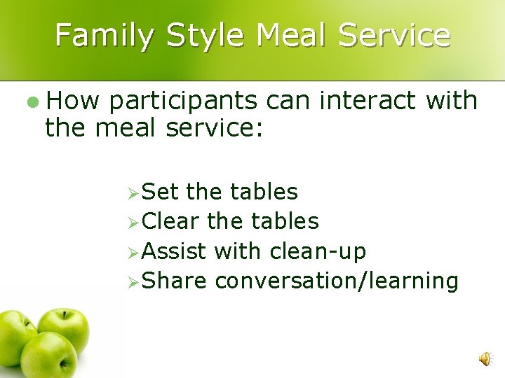 Family Style Meal Service l How participants can interact with the meal service: ØSet