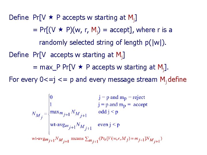 Define Pr[V P accepts w starting at Mj] = Pr[(V P)(w, r, Mj) =