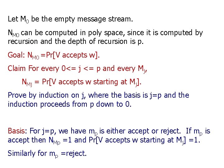 Let M 0 be the empty message stream. NM 0 can be computed in