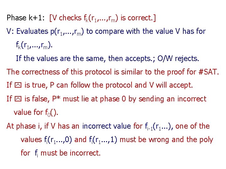 Phase k+1: [V checks fk(r 1, . . . , rm) is correct. ]