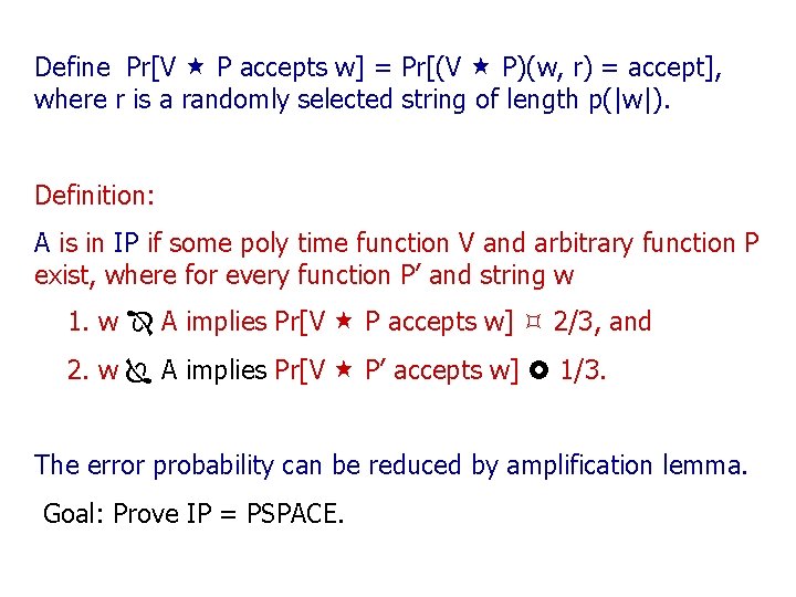 Define Pr[V P accepts w] = Pr[(V P)(w, r) = accept], where r is