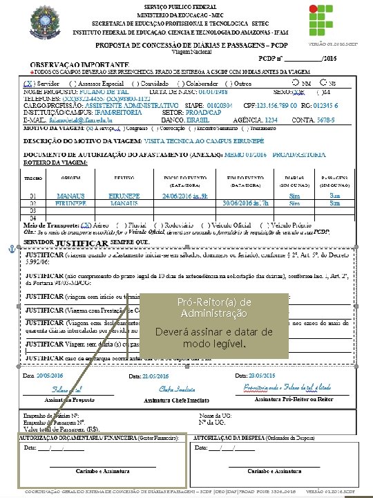 Pró-Reitor(a) de Administração Deverá assinar e datar de modo legível. 