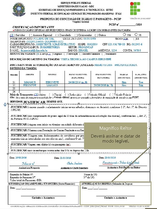 Magnífico Reitor Deverá assinar e datar de modo legível. 