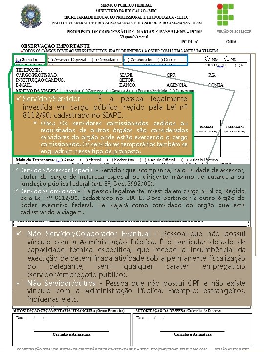 ü Servidor/Servidor - É a pessoa legalmente investida em cargo público, regido pela Lei