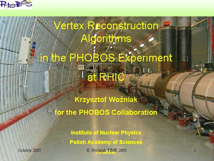 ‘ Vertex Reconstruction Algorithms in the PHOBOS Experiment at RHIC Krzysztof Woźniak for the