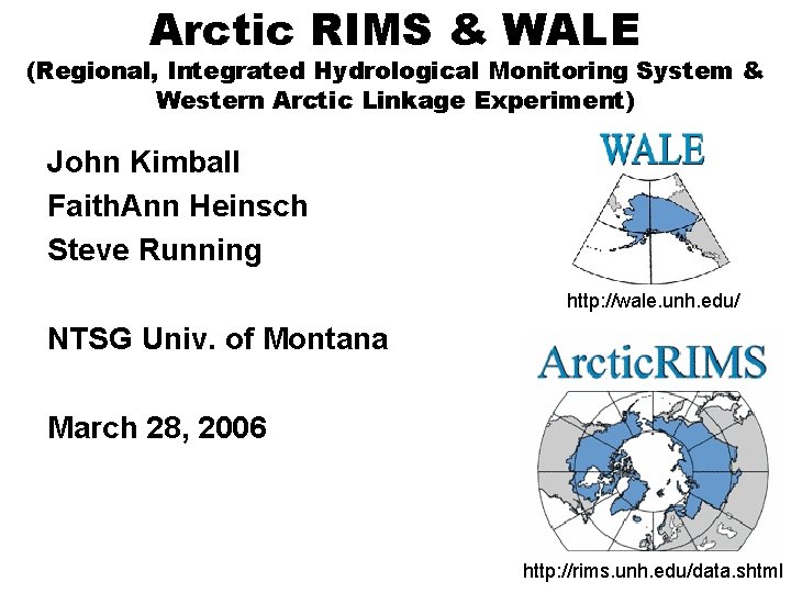 Arctic RIMS & WALE (Regional, Integrated Hydrological Monitoring System & Western Arctic Linkage Experiment)