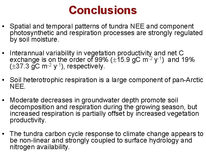 Conclusions • Spatial and temporal patterns of tundra NEE and component photosynthetic and respiration