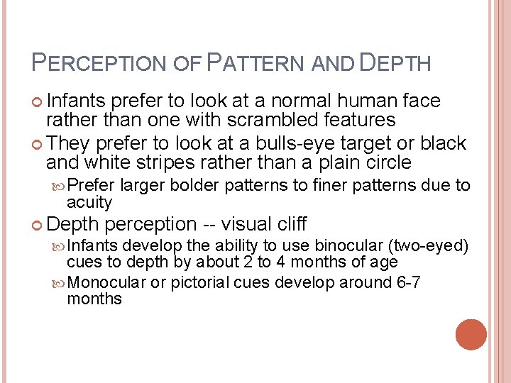 PERCEPTION OF PATTERN AND DEPTH Infants prefer to look at a normal human face