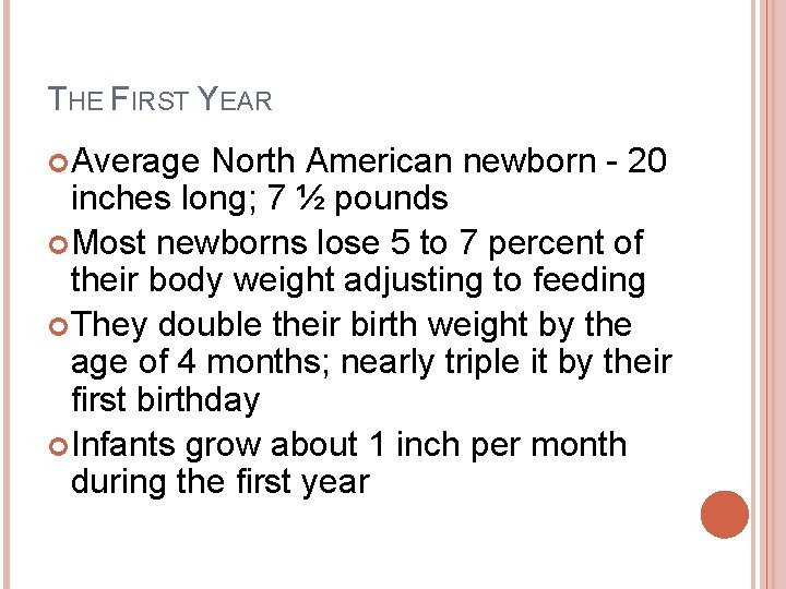 THE FIRST YEAR Average North American newborn - 20 inches long; 7 ½ pounds