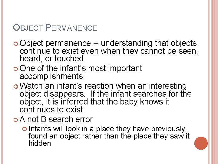 OBJECT PERMANENCE Object permanence -- understanding that objects continue to exist even when they