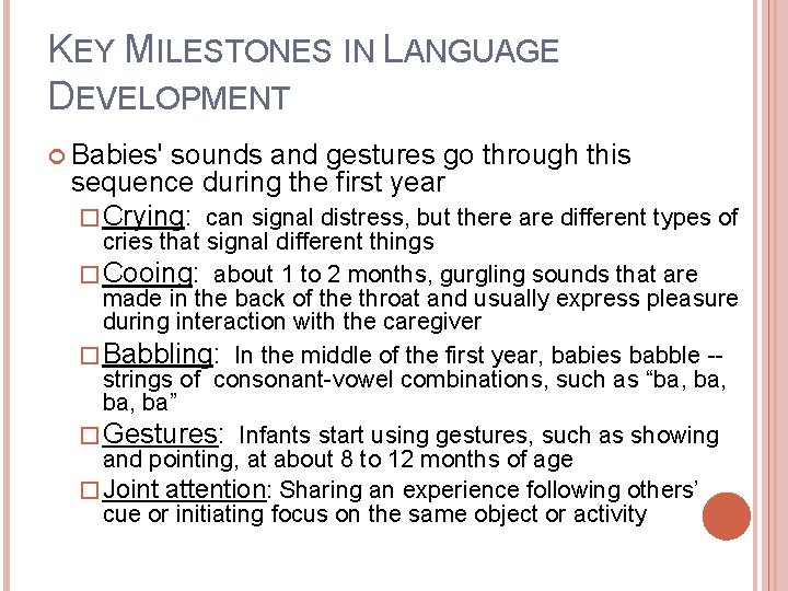 KEY MILESTONES IN LANGUAGE DEVELOPMENT Babies' sounds and gestures go through this sequence during