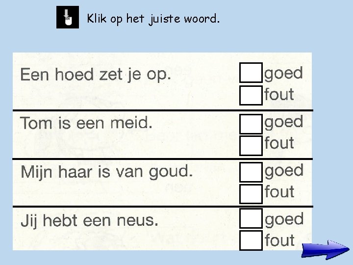 Klik op het juiste woord. 