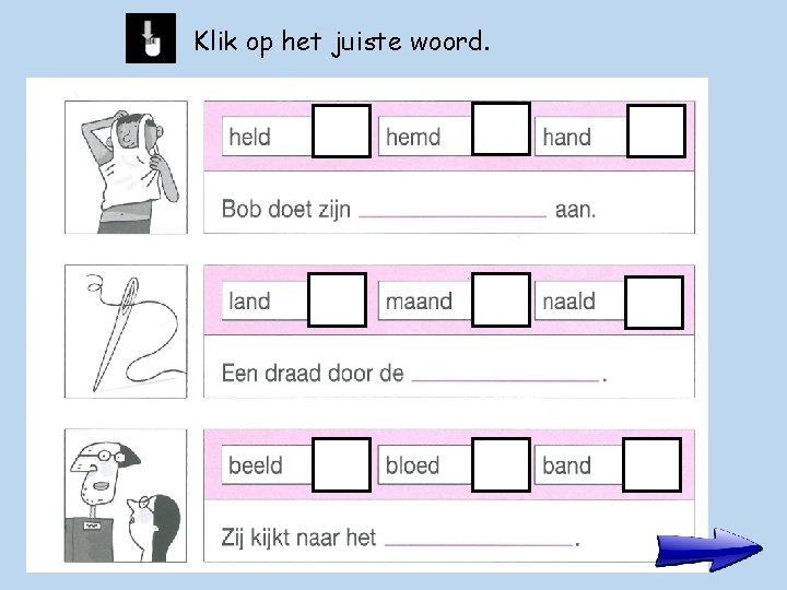 Klik op het juiste woord. 