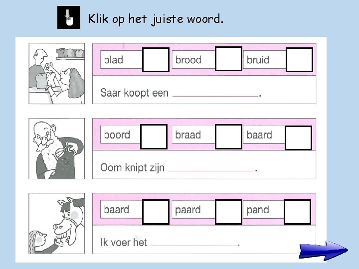 Klik op het juiste woord. 