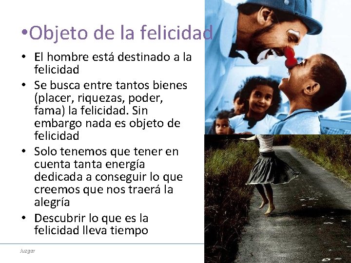  • Objeto de la felicidad • El hombre está destinado a la felicidad