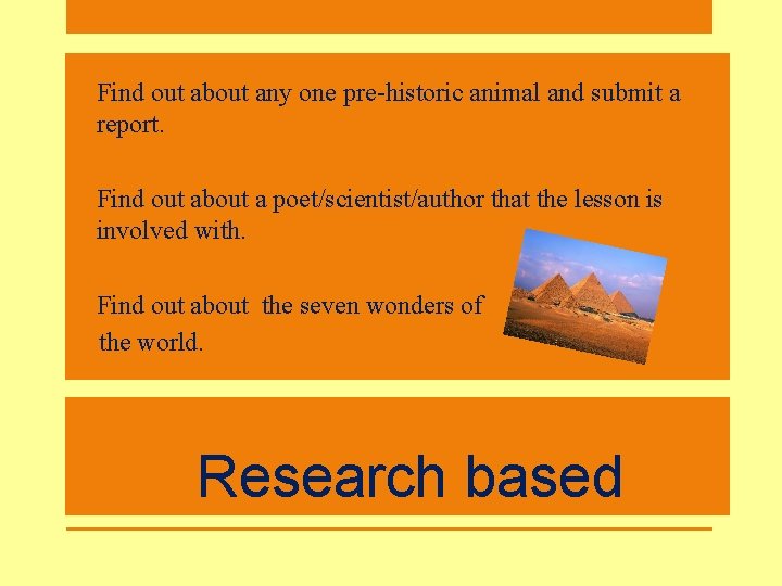 • Find out about any one pre-historic animal and submit a report. • • Find out about any one pre-historic animal and submit a report. •