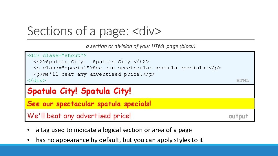 Sections of a page: <div> a section or division of your HTML page (block)