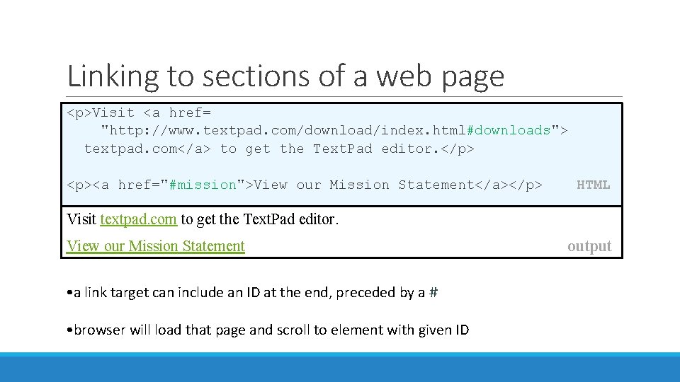 Linking to sections of a web page <p>Visit <a href= "http: //www. textpad. com/download/index.