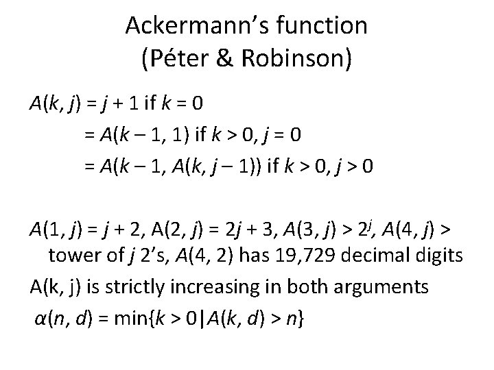 Ackermann’s function (Péter & Robinson) A(k, j) = j + 1 if k =