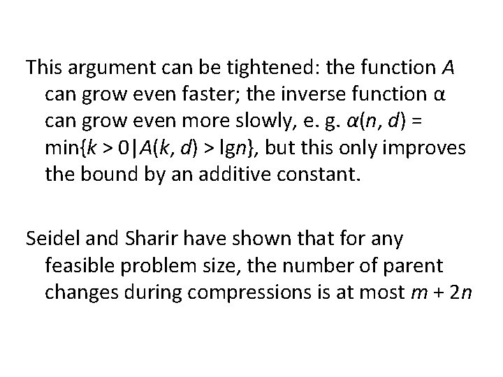 This argument can be tightened: the function A can grow even faster; the inverse