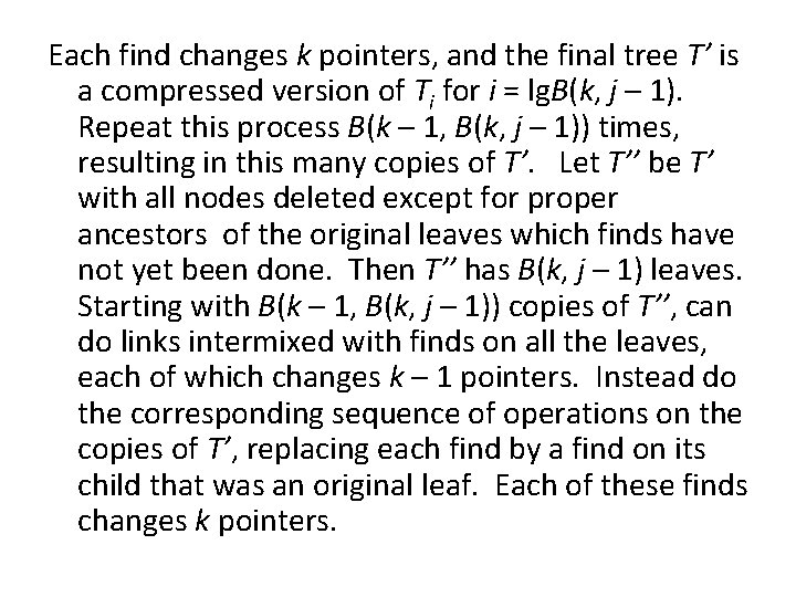 Each find changes k pointers, and the final tree T’ is a compressed version