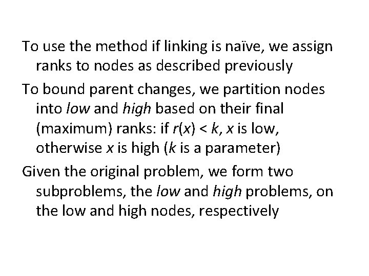 To use the method if linking is naïve, we assign ranks to nodes as