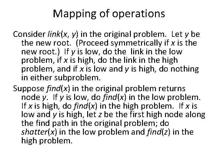 Mapping of operations Consider link(x, y) in the original problem. Let y be the