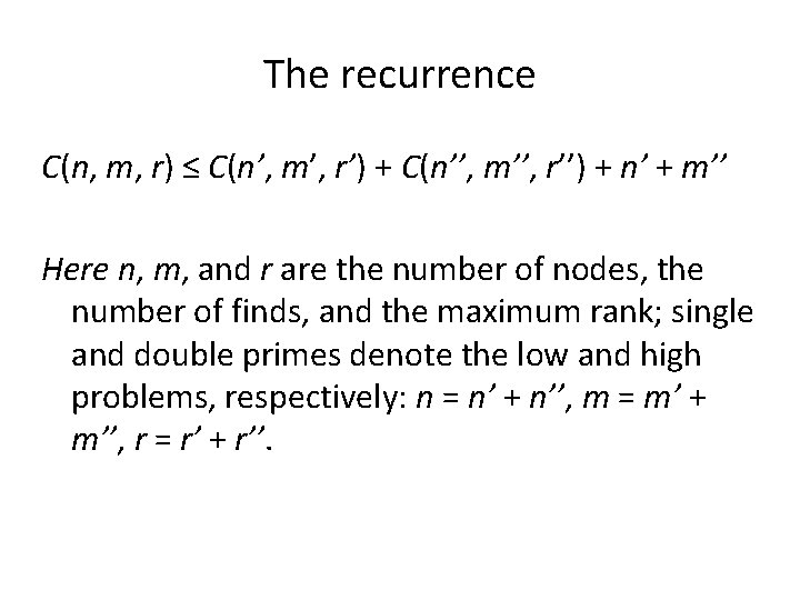 The recurrence C(n, m, r) ≤ C(n’, m’, r’) + C(n’’, m’’, r’’) +