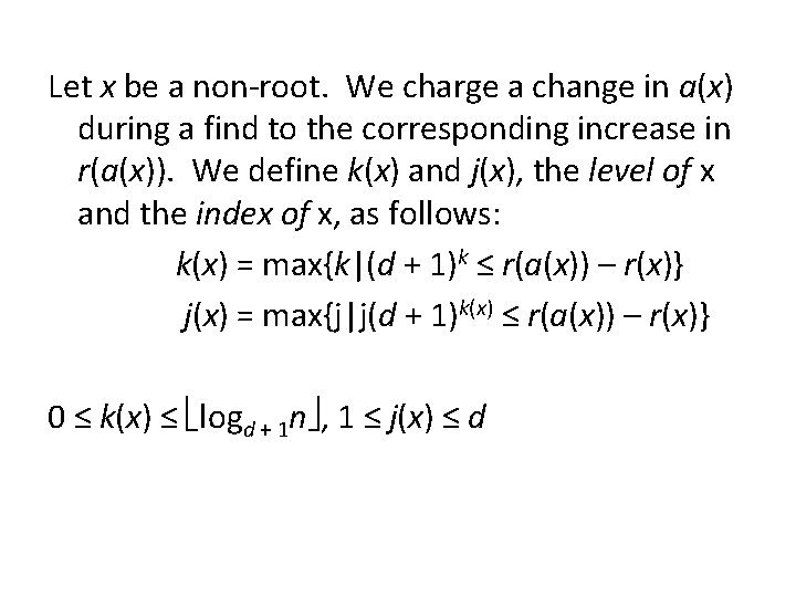 Let x be a non-root. We charge a change in a(x) during a find