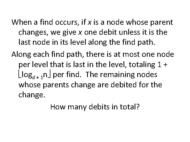 When a find occurs, if x is a node whose parent changes, we give