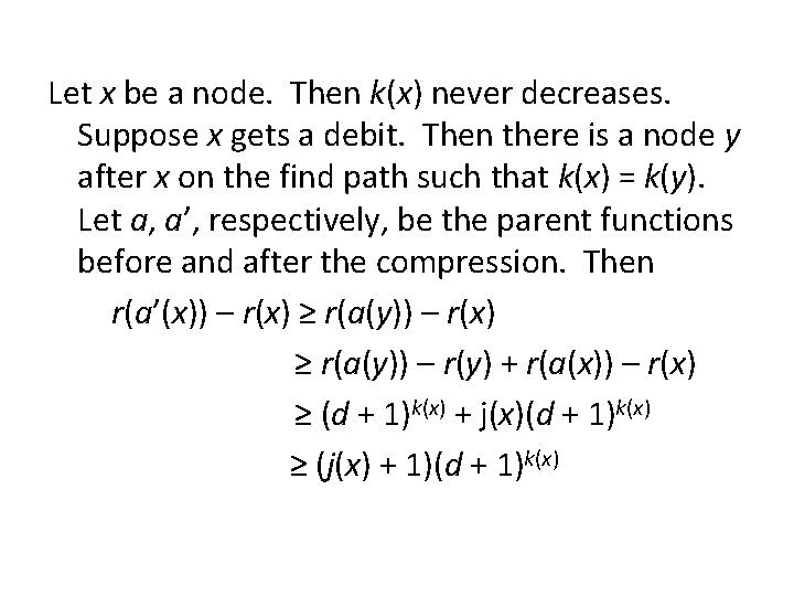 Let x be a node. Then k(x) never decreases. Suppose x gets a debit.