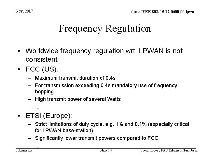 Nov. 2017 doc. : IEEE 802. 15 -17 -0600 -00 -lpwa Frequency Regulation •