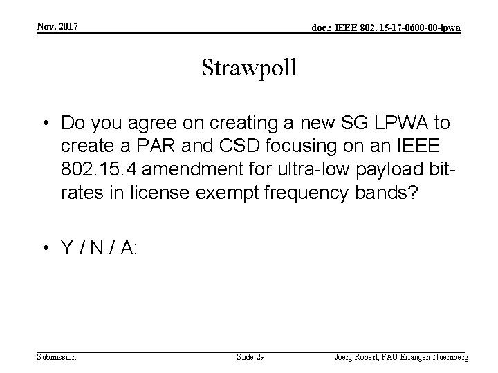 Nov. 2017 doc. : IEEE 802. 15 -17 -0600 -00 -lpwa Strawpoll • Do