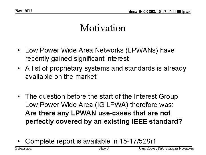Nov. 2017 doc. : IEEE 802. 15 -17 -0600 -00 -lpwa Motivation • Low