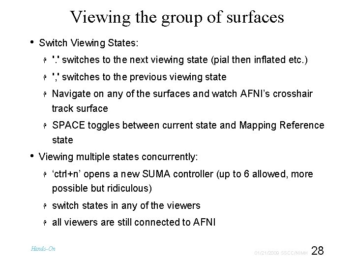 Viewing the group of surfaces • • Switch Viewing States: '. ' switches to