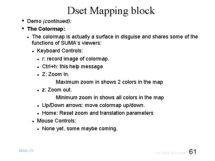 Dset Mapping block • • Demo (continued): The Colormap: The colormap is actually a