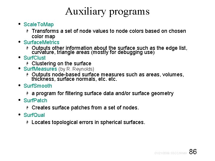 Auxiliary programs • • Scale. To. Map Transforms a set of node values to